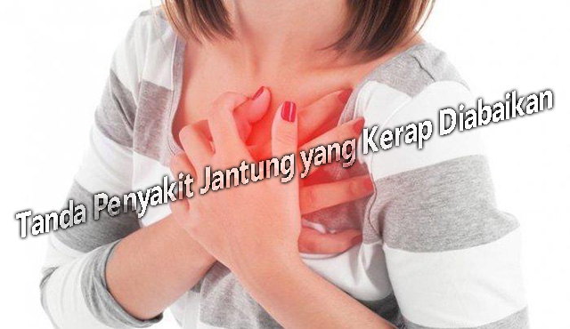 Tanda Penyakit Jantung yang Kerap Diabaikan