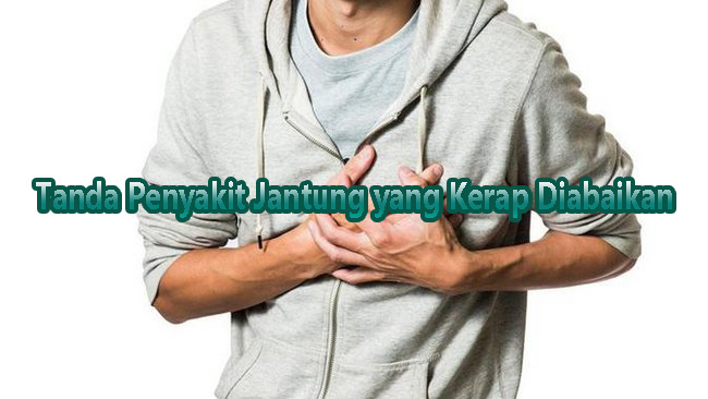 Tanda Penyakit Jantung yang Kerap Diabaikan