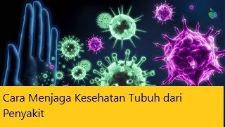 Cara Menjaga Kesehatan Tubuh dari Penyakit