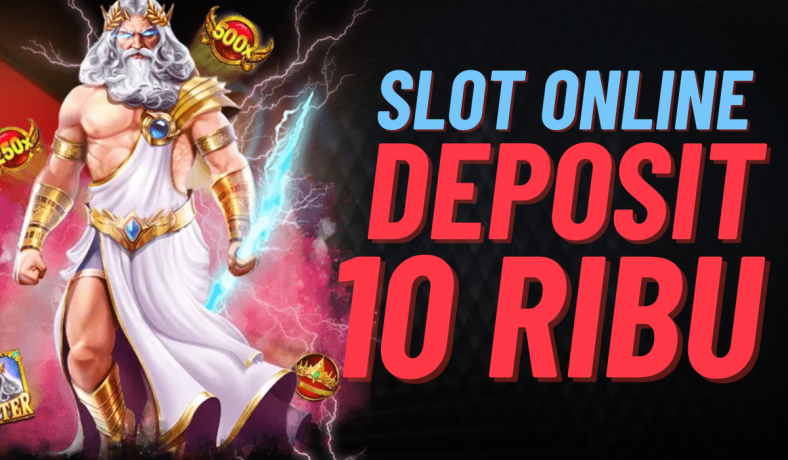 Slot Depo 10 Ribu Main Mudah dengan Modal Kecil